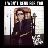 Brian Henry Hooper - I Won't Bend For You (LP)