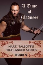 Marti Talbott's Highlander Series 9 - A Time of Madness
