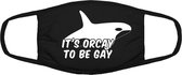 It's orcay to be gay mondkapje | homo | homohuwlijk |orka | gaypride | gezichtsmasker | bescherming | bedrukt | logo | Zwart mondmasker van katoen, uitwasbaar & herbruikbaar. Gesch