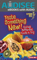 Lightning Bolt Books ® — Healthy Eating - Taste Something New!