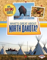 Our Great States - What's Great about North Dakota?