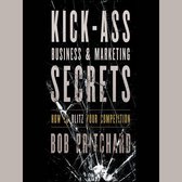 Kick Ass Business and Marketing Secrets