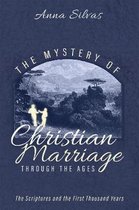 The Mystery of Christian Marriage through the Ages