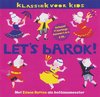 Klassiek Voor Kids-Let S Barok!