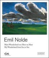Emil Nolde. Mein Wunderland von Meer zu Meer