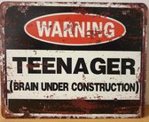 Warning Teenager Brain Under Construction Reclamebord van metaal 25 x 20 cm METALEN-WANDBORD - MUURPLAAT - VINTAGE - RETRO - HORECA- BORD-WANDDECORATIE -TEKSTBORD - DECORATIEBORD -