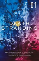 Death Stranding 1 - Death Stranding - Death Stranding: The Official Novelization – Volume 1