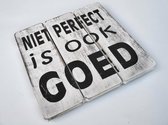 Tekstbord - Hout - Antique White OF Naturel - Niet perfect is ook goed - 20x20cm