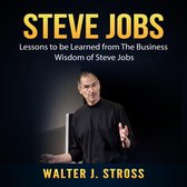 Steve Jobs: Lessons to be Learned from The Business Wisdom of Steve Jobs