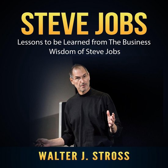 Steve Jobs: Lessons to be Learned from The Business Wisdom o ... - cover