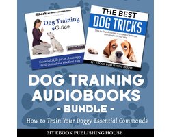 Dog Training Audiobooks Bundle: How to Train Your Doggy Essential Commands