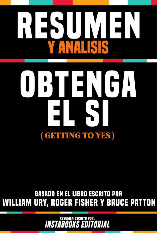 Resumen Y Analisis: Obtenga El Si (Getting To Yes) - Basado En El Libro  Escrito Por... | bol.com