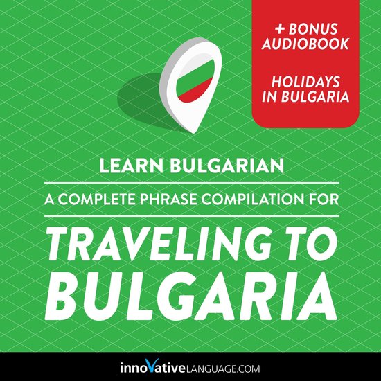 Learn Bulgarian: A Complete Phrase Compilation for Traveling ... - cover