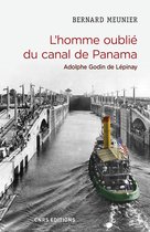 Histoire - L'homme oublié du canal de Panama. Adolphe Godin de Lépinay