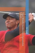 Tiger Woods Quotes for a Successful Future