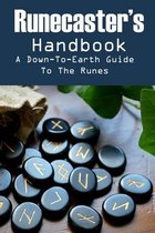 Runecaster's Handbook A Down-to-earth Guide To The Runes