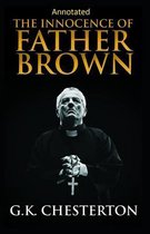 The Innocence of Father Brown (Annotated Original Edition)