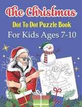 The Christmas Dot To Dot Puzzle Book For Kids Ages 7-10