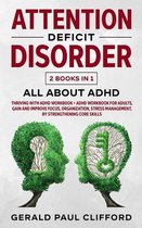 Attention Deficit Disorder: 2 Books in 1: ALL About ADHD