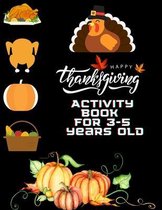 Happy Thanksgiving Activity Book For 3-5 Years Old