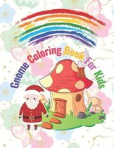 Gnome Coloring Book For Kids: For Boys And Girls Perfect For Christmas Gift: Whimsical And Cute Gnomes Illustration Design For Relaxation: Enchanted Forest, Beautiful Fantasy Scene: Wonderful