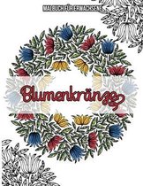 Blumenkranze: Malbuch Fur Erwachsene