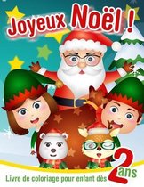Joyeux Noel! - Livre de coloriage pour enfant des 2 ans: 30 grands dessins sur le theme de Noel a colorier