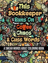 This Bookkeeper Runs On Coffee, Chaos and Cuss Words