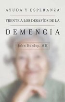 Ayuda Y Esperanza Frente a Los Desaf�os de la Demencia