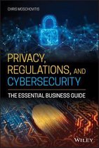 Boek cover Privacy, Regulations, and Cybersecurity - The Essential Business Guide van C Moschovitis