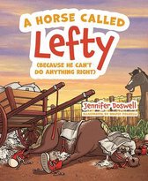 A Horse Called Lefty (Because He Can't Do Anything Right)