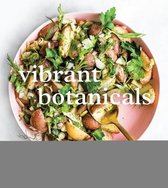 Vibrant Botanicals: Transformational Recipes Using Adaptogens and Other Healing Herbs