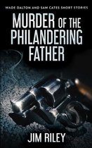 Murder Of The Philandering Father (Wade Dalton and Sam Cates Short Stories Book 1)