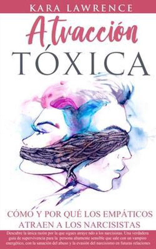 Atracción Tóxica Cómo y Por qué los EMPÁTICOS atraen a  ... - cover