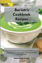 Bariatric Cookbook Recipes: The Complete Bariatric Cookbook and Meal Plan