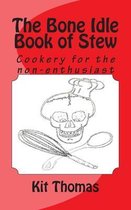 The Bone Idle Book of Stew