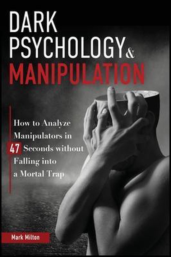 Dark Psychology and Manipulation 9781801585613 Mark Milton Boeken
