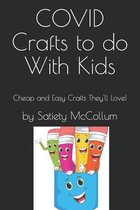 COVID Crafts to do With Kids