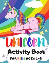 Unicorn Activity Book for Kids Ages 4-8: 150 Activity Pages, Dot To Dot, Mazes and More!