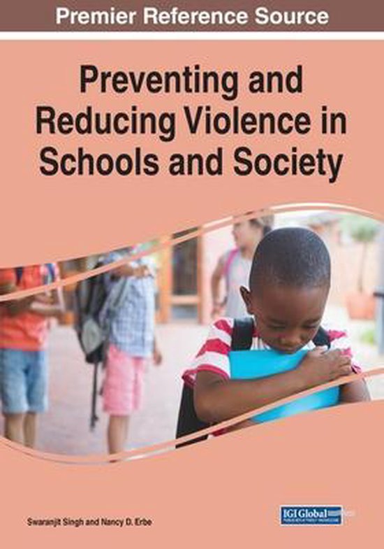 Preventing and Reducing Violence in Schools and Society | 9781799854494 ...