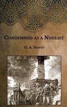 Condemned as a Nihilist