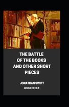 The Battle of the Books and other Short Pieces Annotated