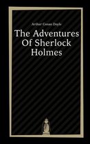 The Adventures Of Sherlock Holmes by Arthur Conan Doyle