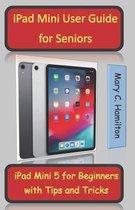 iPad Mini User Guide for Seniors