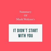 Summary of Mark Wolynn’s It Didn’t Start with You