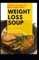 Losing Pounds Of Body Mass With Weight Loss Soup