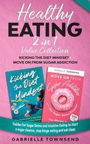 Healthy Eating 2 In 1 Value Collection: Kicking the Diet Mindset + Move on From Sugar Addiction