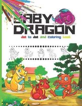baby dragon: dot to dot and coloring book: Draw and Color