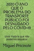 Transporte Público Urbano- 2020 O Ano Que O Problema Do Transporte Público Foi Desnudado Pelo Covid-19