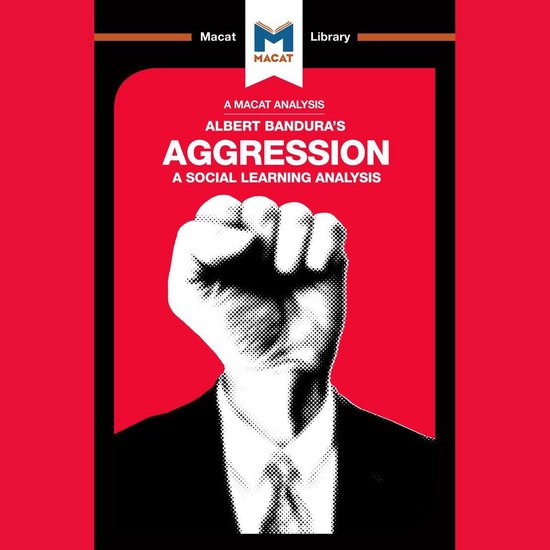 The Macat Analysis of Albert Bandura's Aggression: - cover